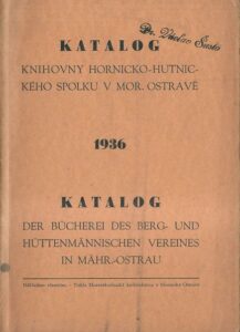KATALOG KNIHOVNY HORNICKO-HUTNICKÉHO SPOLKU V MOR. OSTRAVĚ 1936