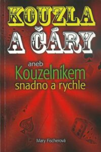 KOUZLA A ČÁRY – Mary Fischerová
