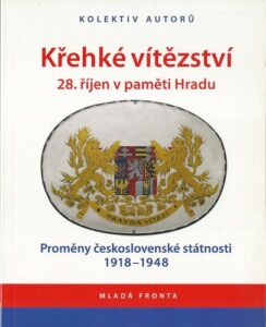 KŘEHKÉ VÍTĚZSTVÍ – 28. ŘÍJEN V PAMĚTI HRADU