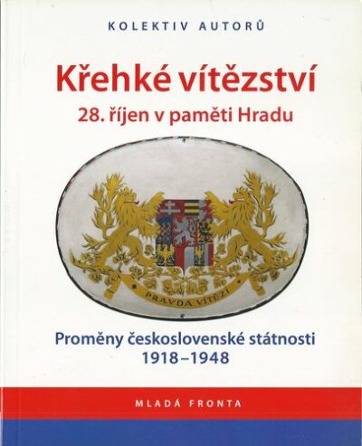 KŘEHKÉ VÍTĚZSTVÍ – 28. ŘÍJEN V PAMĚTI HRADU