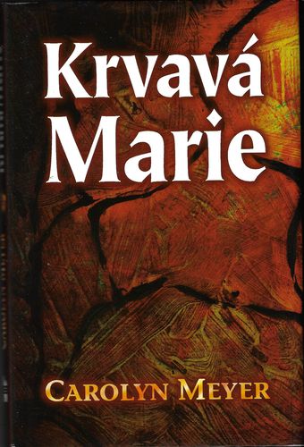 KRVAVÁ MARIE – Carolyn Meyer
