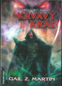 KRVAVÝ KRÁL – Gail Z. Martin