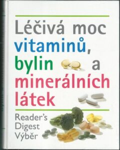 LÉČIVÁ MOC VITAMINŮ, BYLIN A MINERÁLNÍCH LÁTEK – Kolektiv autorů