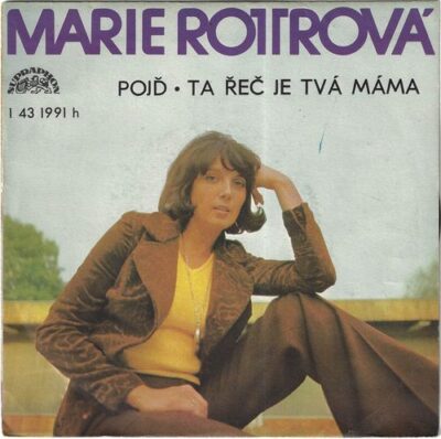 MARIE ROTTROVÁ – POJĎ / TA ŘEČ JE TVÁ MÁMA SP deska