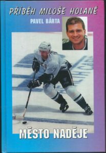 MĚSTO NADĚJE – PŘÍBĚH MILOŠE HOLANĚ – Pavel Bárta