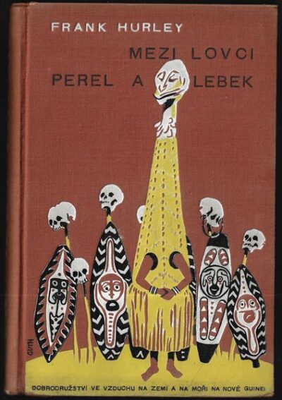 MEZI LOVCI PEREL A LEBEK – Frank Hurley