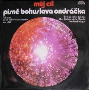 MŮJ CÍL – PÍSNĚ BOHUSLAVA ONDRÁČKA (IV) (LP)
