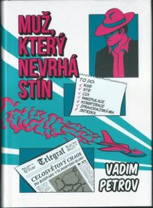 MUŽ, KTERÝ NEVRHÁ STÍN – Vadim Petrov
