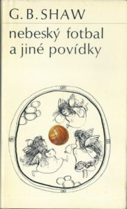 NEBESKÝ FOTBAL A JINÉ POVÍDKY – G. B. Shaw