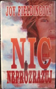 NIC MI NEPROZRAZUJ – Joy Fieldingová