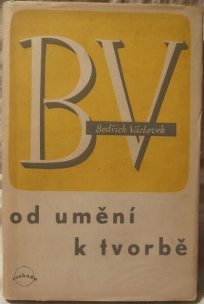 OD UMĚNÍ K TVORBĚ – Bedřich Václavek