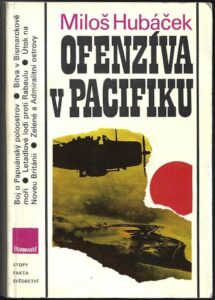 OFENZÍVA V PACIFIKU – Miloš Hubáček