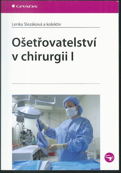 OŠETŘOVATELSTVÍ V CHIRURGII I. – Kolektiv autorů