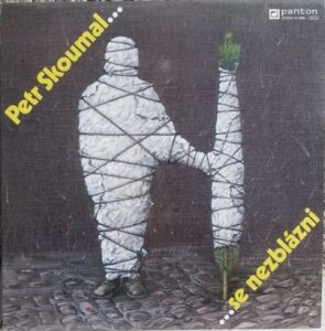 PETR SKOUMAL… – …SE NEZBLÁZNI (LP)