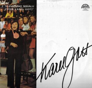 PÍSNĚ Z TELEVIZNÍHO SERIÁLU „ZPÍVÁ KAREL GOTT“ (LP)