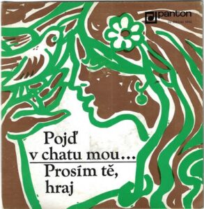 POJĎ V CHATU MOU… / PROSÍM TĚ, HRAJ (SP)