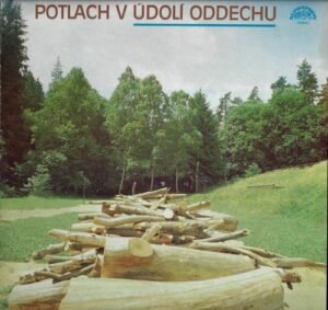 POTLACH V ÚDOLÍ ODDECHU (LP)