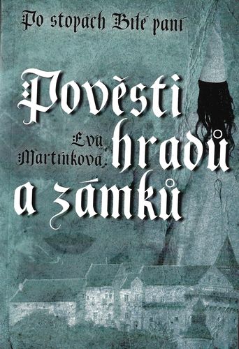 povesthradazamk.pdf POVĚSTI HRADŮ A ZÁMKŮ – Eva Martínková