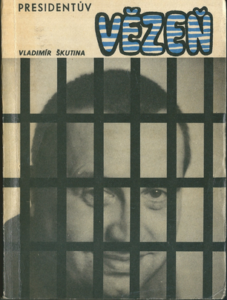PRESIDENTŮV VĚZEŇ – Vladimír Škutina