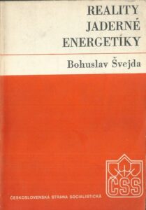 REALITY JADERNÉ ENERGETIKY – Bohuslav Švejda