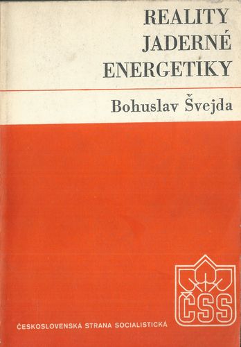 realjadrnenerg REALITY JADERNÉ ENERGETIKY – Bohuslav Švejda