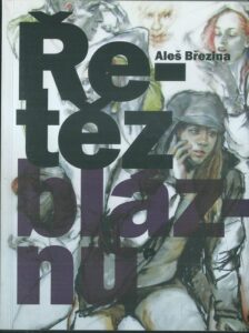 ŘETĚZ BLÁZNŮ – Aleš Březina