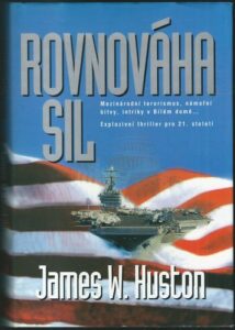 ROVNOVÁHA SIL – James W. Huston