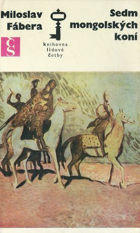 SEDM MONGOLSKÝCH KONÍ – Miloslav Fábera
