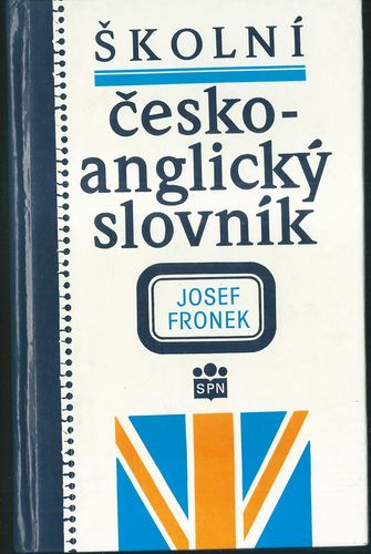 ŠKOLNÍ ČESKO-ANGLICKÝ SLOVNÍK – Josef Fronek