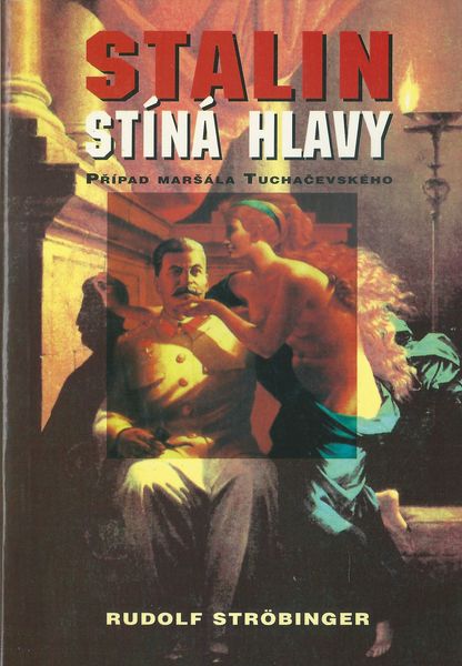 STALIN STÍNÁ HLAVY – Rudolf Ströbinger