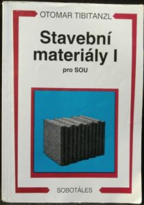 STAVEBNÍ MATERIÁLY 1 – Otomar Tibitanzl