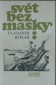 SVĚT BEZ MASKY – Vladimír Kolar