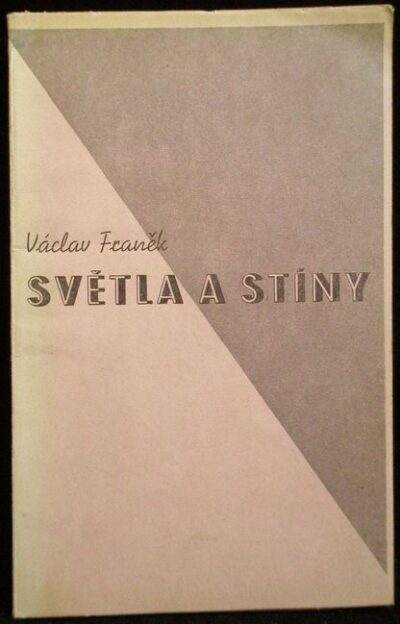 SVĚTLA A STÍNY – Václav Franěk