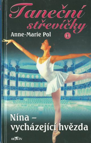 TANEČNÍ STŘEVÍČKY 1: NINA – VYCHÁZEJÍCÍ HVĚZDA – Anne-Marie Pol