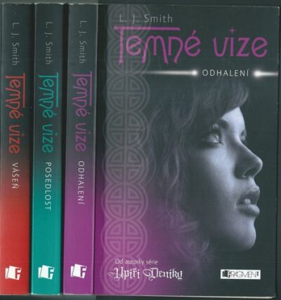 TEMNÁ VIZE: POSEDLOST, ODHALENÍ, VÁŠEŇ – L. J. Smith