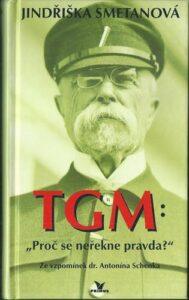 TGM: PROČ SE NEŘEKNE PRAVDA? – Jindřiška Smetanová