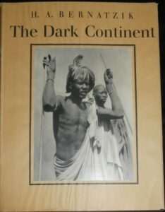 THE DARK CONTINENT – H. A. Bernatzik
