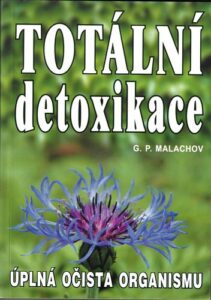 TOTÁLNÍ DETOXIKACE – G. P. Malachov