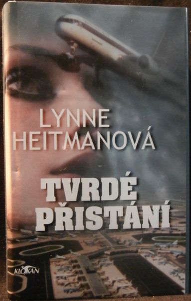 TVRDÉ PŘISTÁNÍ – Heitmanová Lynne