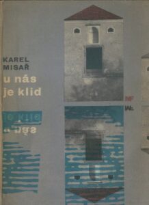 U NÁS JE KLID – Karel Misař