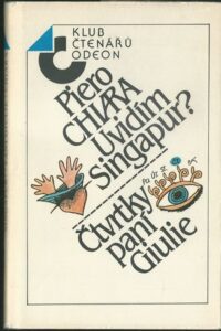 UVIDÍM SINGAPUR? / ČTVRTKY PANÍ GIULIE – Piero Chiara