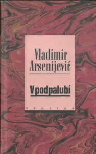 V PODPALUBÍ – Vladimir Arsenijevic