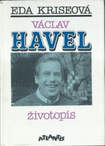 VÁCLAV HAVEL – ŽIVOTOPIS – Eda Kriseová