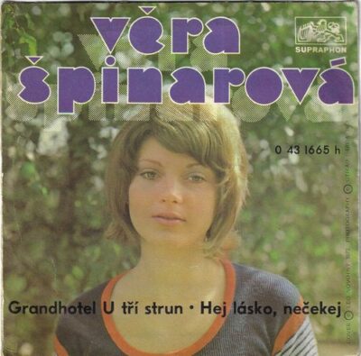 VĚRA ŠPINAROVÁ – GRANDHOTEL U TŘÍ STRUN / HEJ LÁSKO, NEČEKEJ SP deska