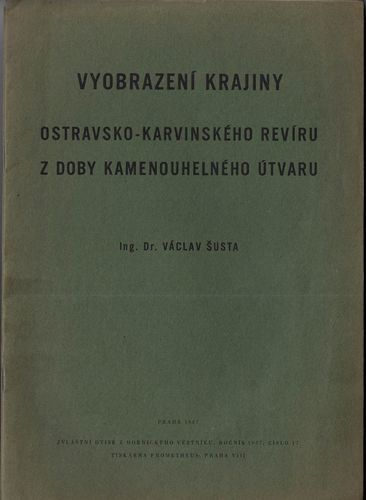 VYOBRAZENÍ KRAJINY OSTRAVSKO-KARVINSKÉHO REVÍRU Z DOBY KAMENOUHELNÉHO ÚTVARU – Václav Šusta