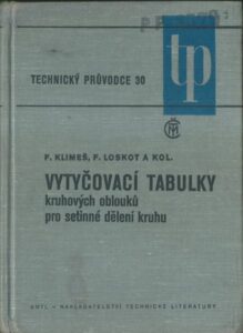 VYTYČOVACÍ TABULKY KRUHOVÝCH OBLOUKŮ PRO SETINNÉ DĚLENÍ KRUHU – Kolektiv autorů