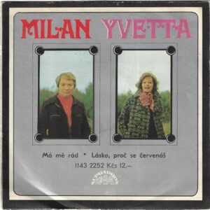 YVETTA SIMONOVÁ A MILAN CHLADIL – LÁSKO, PROČ SE ČERVENÁŠ / MÁ MĚ RÁD (SP)