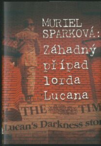 ZÁHADNÝ PŘÍPAD LORDA LUCANA – Muriel Sparková