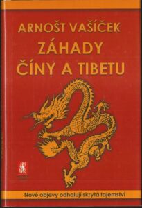 ZÁHADY ČÍNY A TIBETU – Arnošt Vašíček