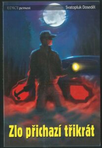 ZLO PŘICHAZÍ TŘIKRÁT – Svatopluk Doseděl